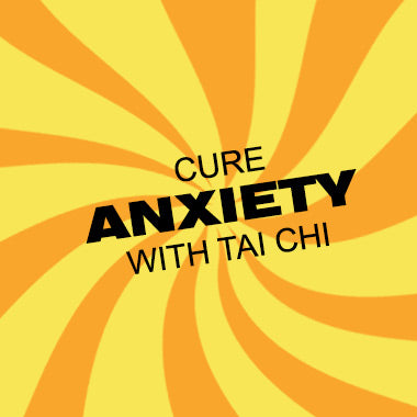 TAI CHI FOR ANXIETY