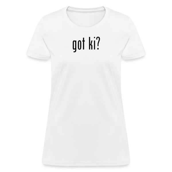 Got Ki? Women's T-Shirt - white