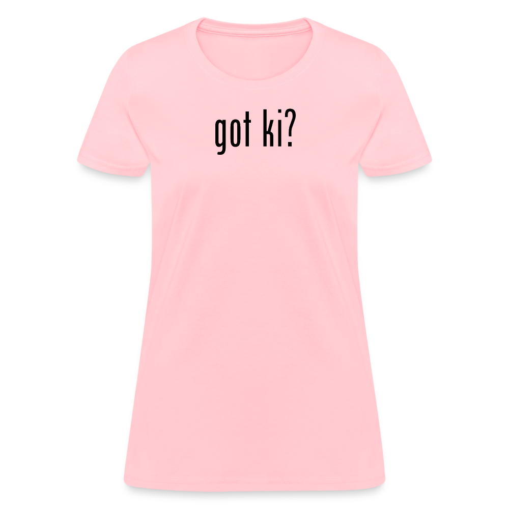 Got Ki? Women's T-Shirt - pink