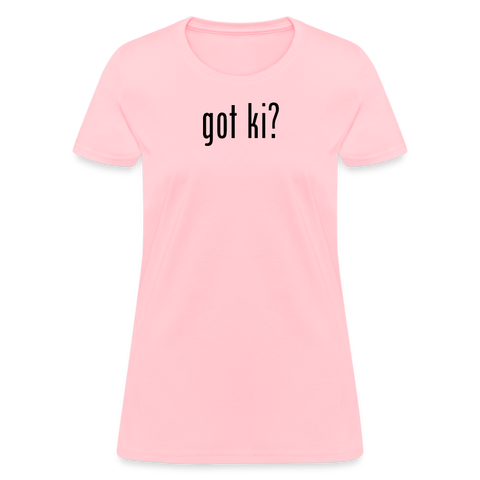 Got Ki? Women's T-Shirt - pink