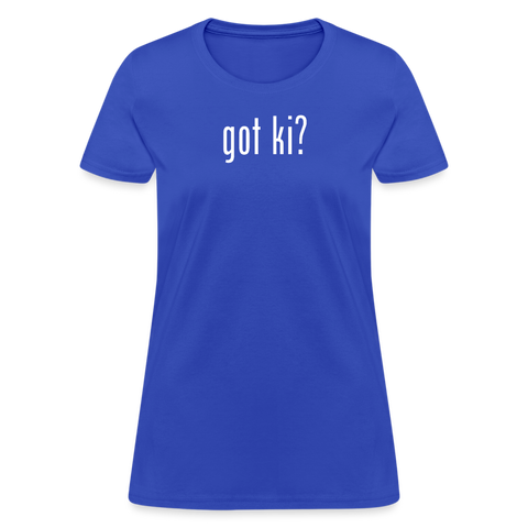 Got Ki? Women's T-Shirt - royal blue