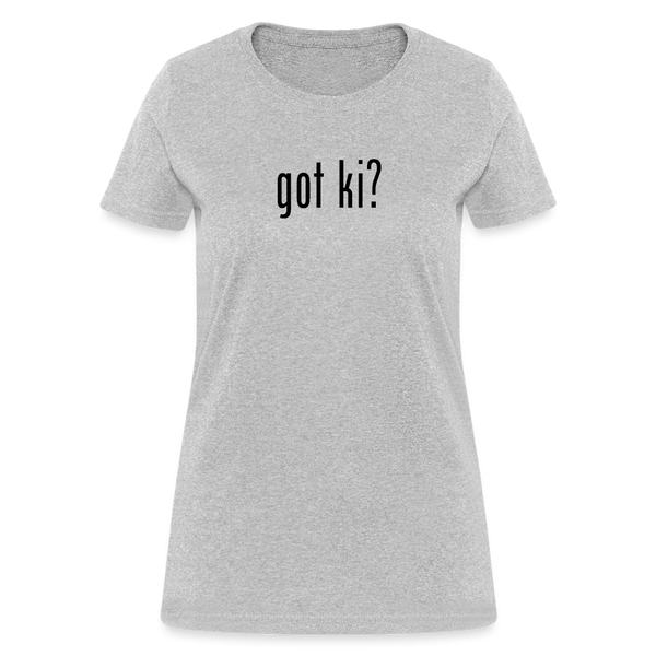 Got Ki? Women's T-Shirt - heather gray