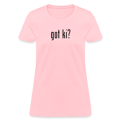 Got Ki? Women's T-Shirt - pink