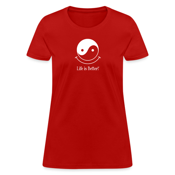 Yin and Yang Life is Better! Women's T-Shirt - red