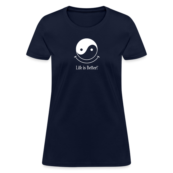 Yin and Yang Life is Better! Women's T-Shirt - navy