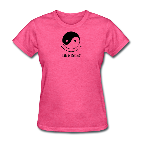 Yin and Yang Life is Better!® Women's T-Shirt - heather pink